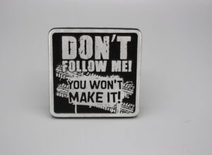 Don't Follow Me | You Won't Make it | Trailer Hitch Cover