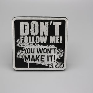 Don't Follow Me | You Won't Make it | Trailer Hitch Cover