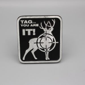 Dear Hunter Unique Trailer hitch Cover- "Tag you are it!"